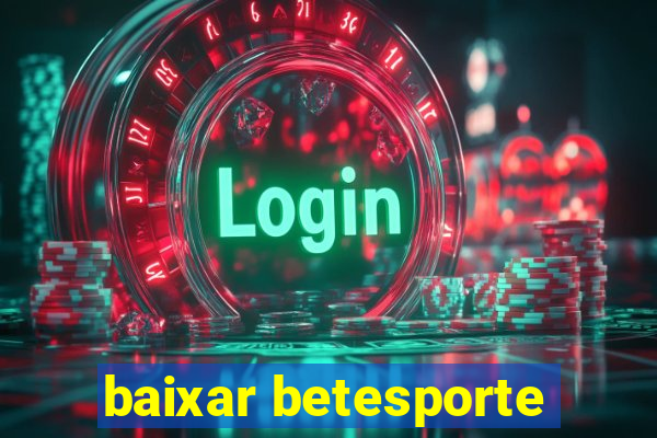 baixar betesporte